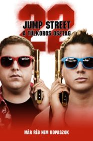 22 Jump Street – A túlkoros osztag